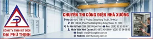 Thi công điện nhà xưởng - hệ thống điện công nghiệp